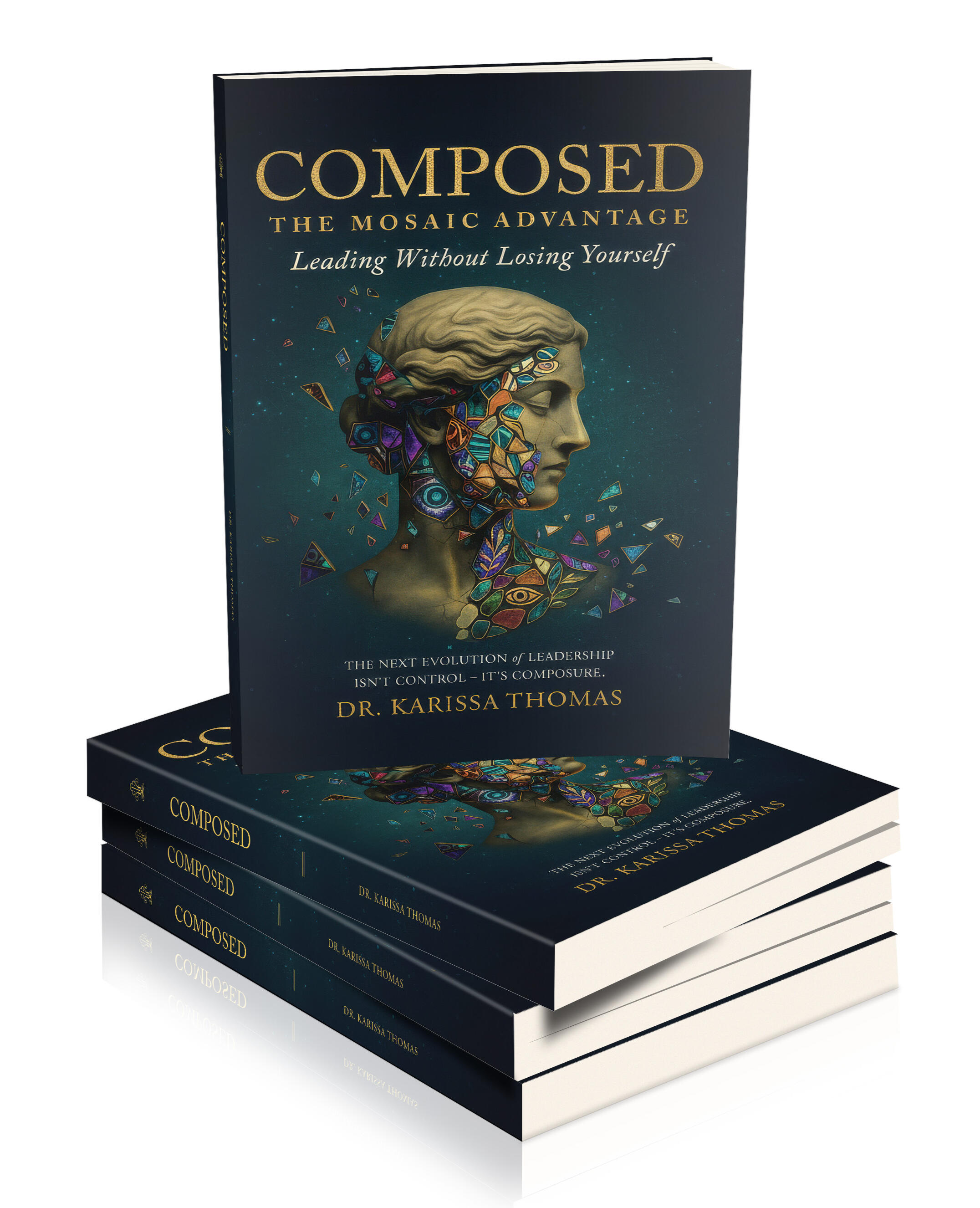 COMPOSED: THE MOSAIC ADVANTAGE — LEADING WITHOUT LOSING YOURSELF